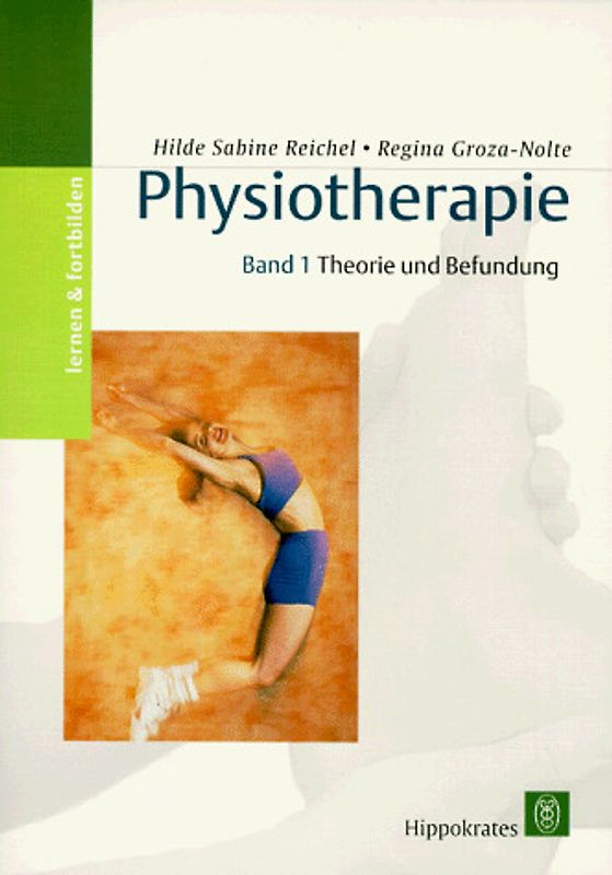 Physiotherapie. Illustriertes Lehrbuch / Theorie und Befundung