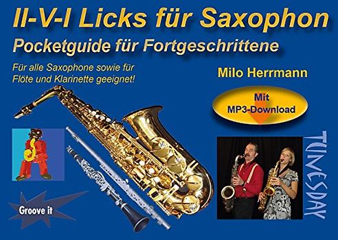 II-V-I-Licks für Saxophon - Pocketguide für Fortgeschrittene - mit MP3s (Hörbeispiele & Playbacks) zum Download: Für alle Saxophone sowie für Flöte und Klarinette geeignet! Mit MP3-Download