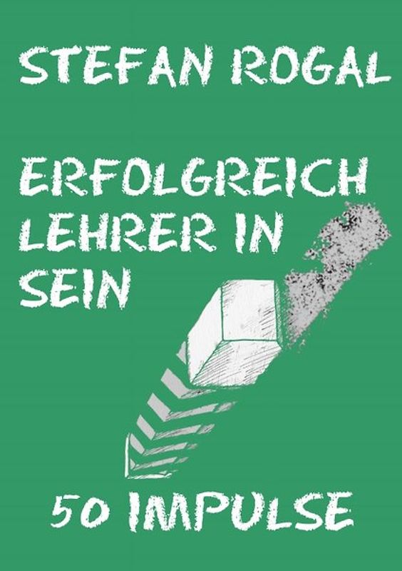 Erfolgreich Lehrer/-in sein