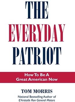 The Everyday Patriot: How to be a Great American Now