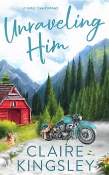 Unraveling Him: A Small Town Family Romance (The Bailey Brothers, Band 3)