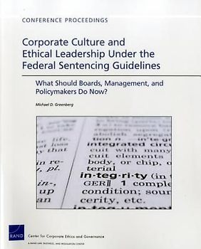 Corporate Culture and Ethical Leadership Under the Federal Sentencing Guidelines