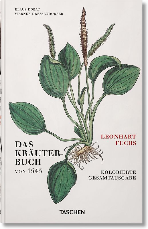 Leonhart Fuchs. Das Kräuterbuch von 1543