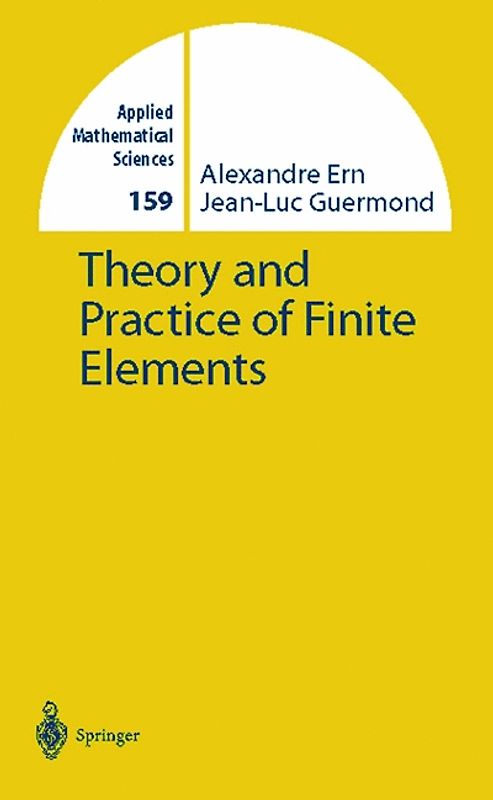 Theory and Practice of Finite Elements