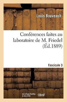 Conférences Faites Au Laboratoire de M. Friedel. Fascicule 3
