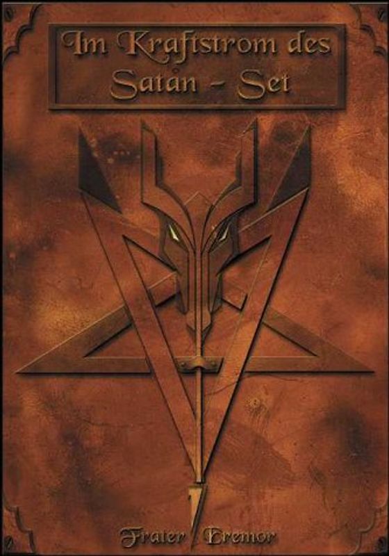 Im Kraftstrom des Satan- Set. Der Pfad der dunklen Einweihung - Frater Eremor