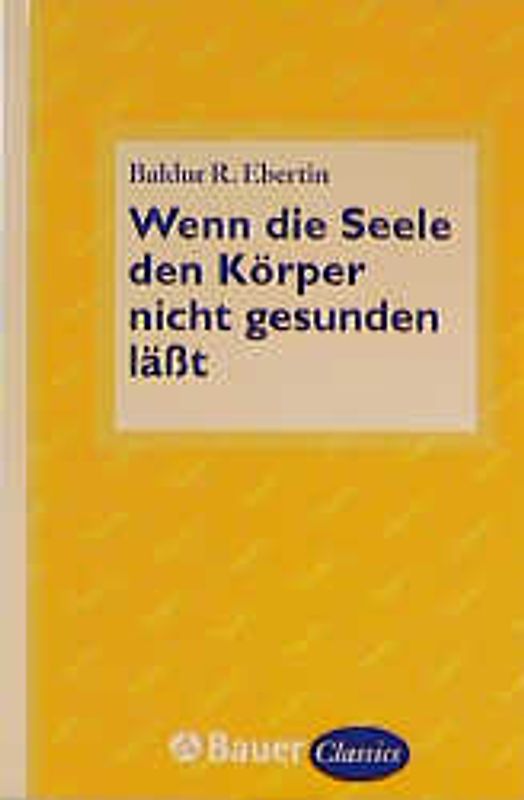 Wenn die Seele den Körper nicht gesunden lässt