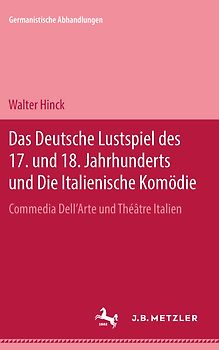 Das deutsche Lustspiel des 17. und 18. Jahrhunderts und die Italienische Komödie