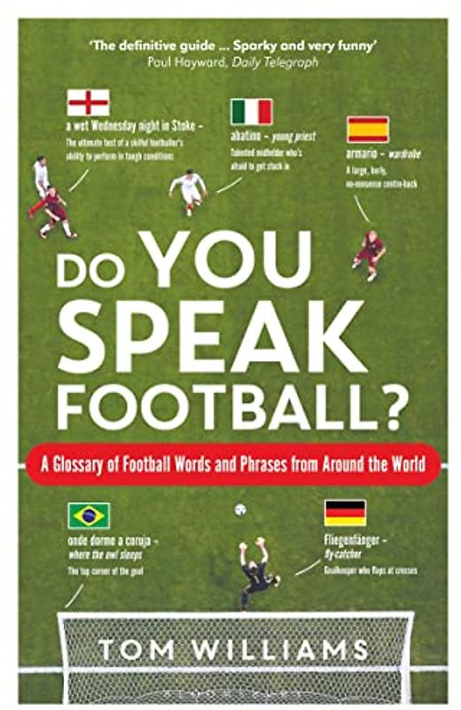 Do You Speak Football?: A Glossary of Football Words and Phrases from Around the World