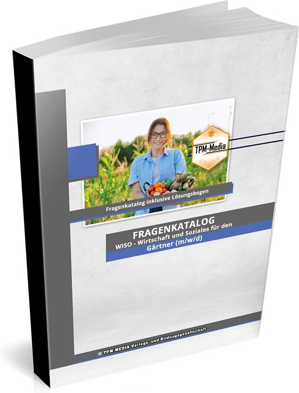 Gärtner (m/w/d)&nbsp;Fragenkatalog für das Ausbildungsfach: Wirtschaft & Soziales Buch/Printversion mit über 3000 Lern-/Prüfungsfragen