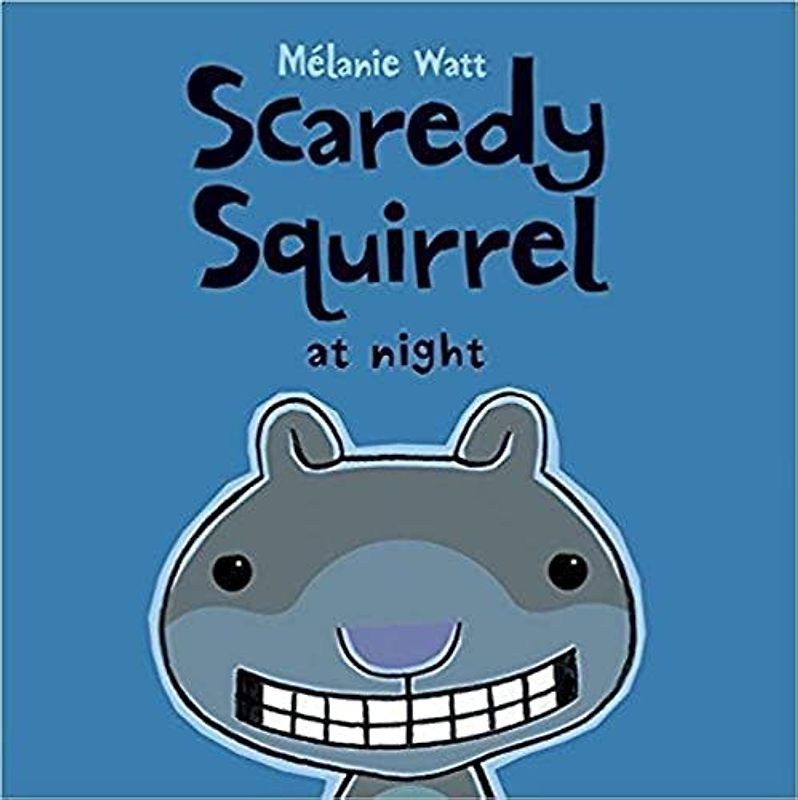 Scaredy Squirrel at Night