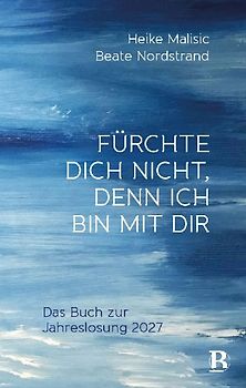 Fürchte dich nicht, denn ich bin mit dir