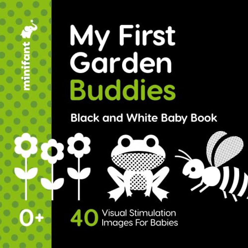 My First Garden Buddies | Black and White Baby Book: 40 Visual Stimulation Images For Babies | 0+ | 8.5 x 8.5 Inch