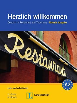 Herzlich willkommen - Aktuelle Ausgabe - Lehr- und Arbeitsbuch mit 3 Audio-CDs. Deutsch in Restaurant und Tourismus