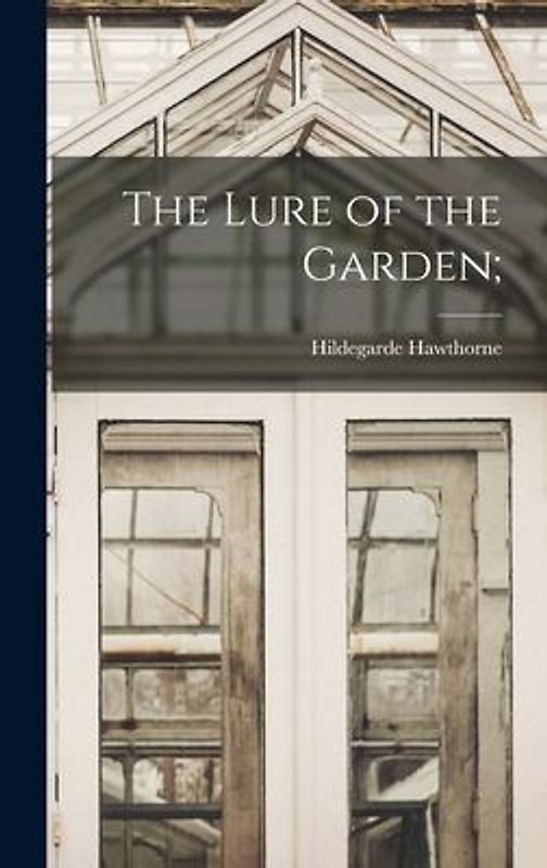 The Lure of the Garden;
