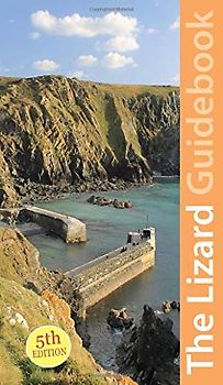 West Cornwall: The Lizard Guidebook: Helford, Coverack, Kynance, Mullion, Porthleven (Exploring Cornwall & Scilly, Band 3)