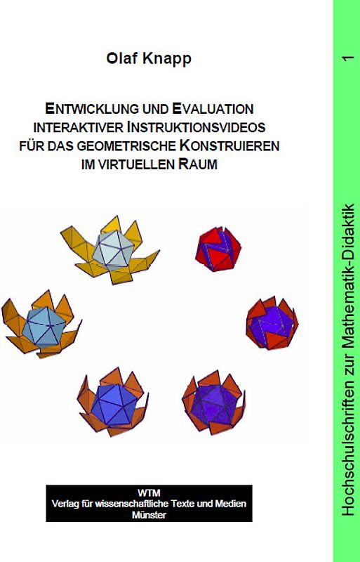 Entwicklung und Evaluation interaktiver Instruktionsvideos für das geometrische Konstruieren im virtuellen Raum