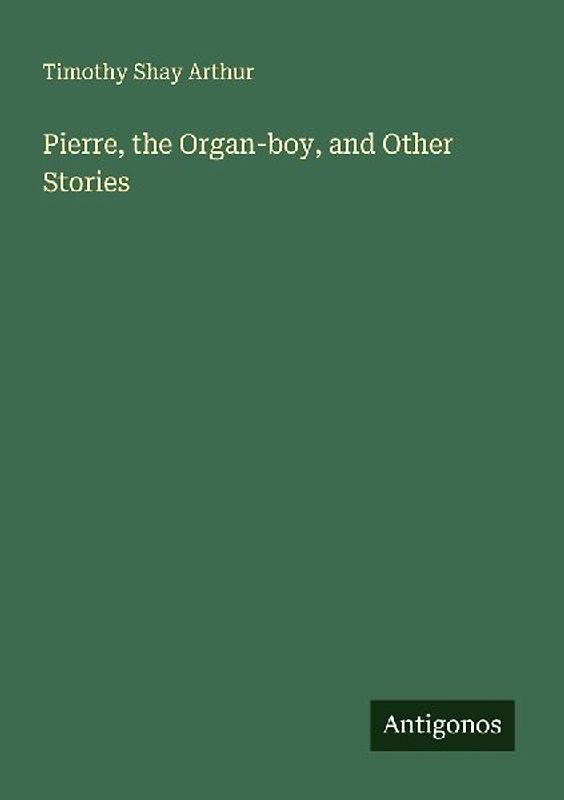 Pierre, the Organ-boy, and Other Stories