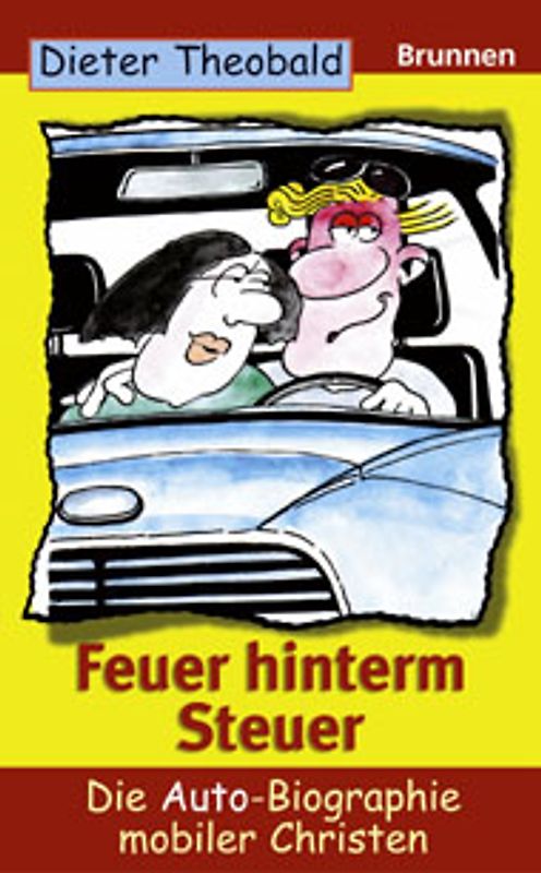 Feuer hinterm Steuer. Die Auto-Biographie mobiler Christen