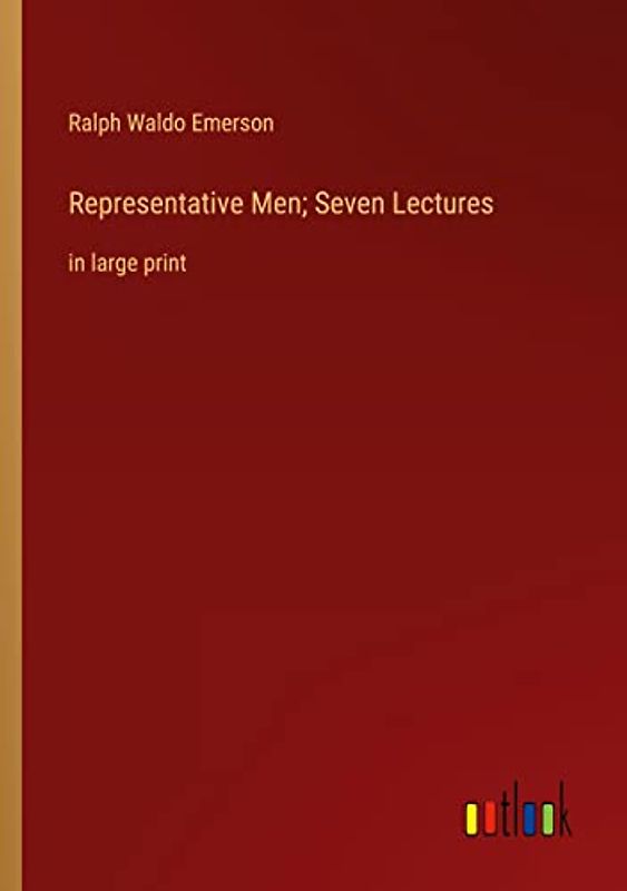 Representative Men; Seven Lectures: in large print