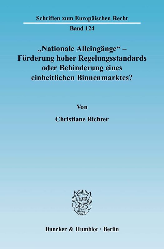 "Nationale Alleingänge" - Förderung hoher Regelungsstandards oder Behinderung eines einheitlichen Binnenmarktes?