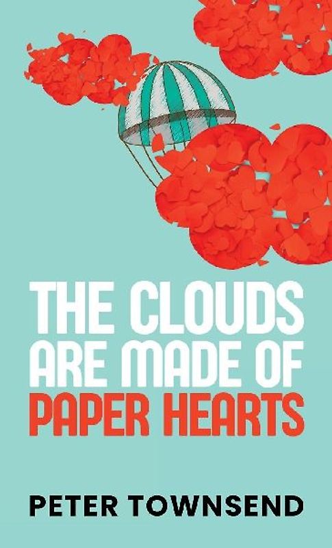 The Clouds are made of Paper Hearts