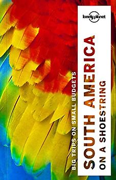 Lonely Planet South America on a shoestring (Multi Country Guide)