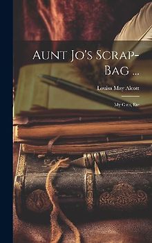 Aunt Jo's Scrap-Bag ...