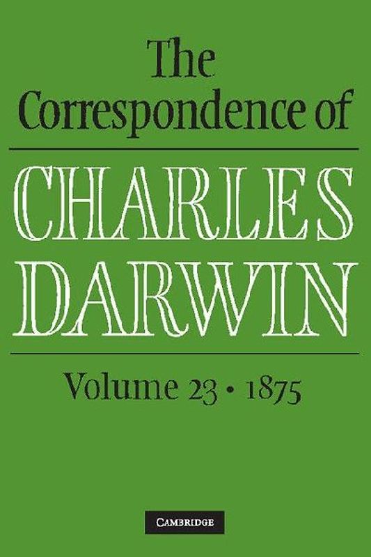 The Correspondence of Charles Darwin: Volume 23, 1875