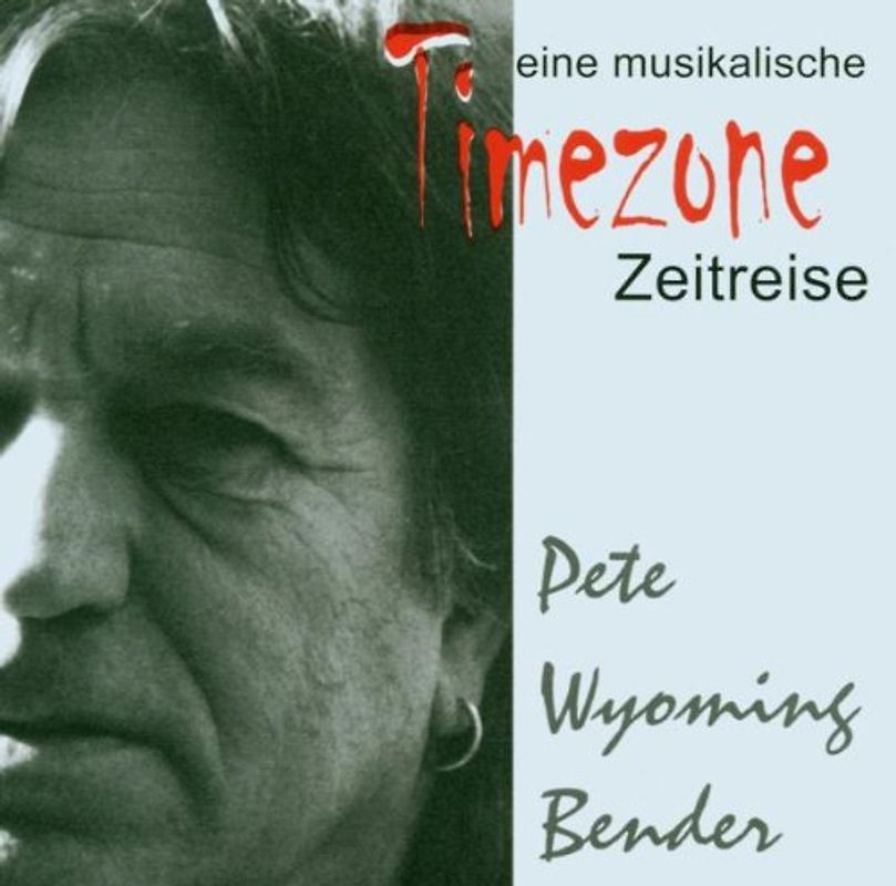Pete "Wyoming" Bender - Timezone-Zeitreise