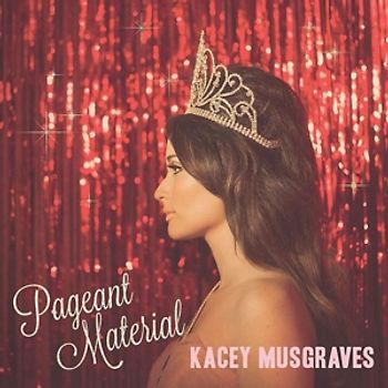 Musgraves,Kacey - Pageant Material