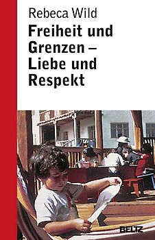 Freiheit und Grenzen - Liebe und Respekt