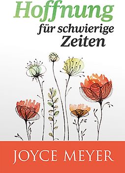 Hoffnung für schwierige Zeiten