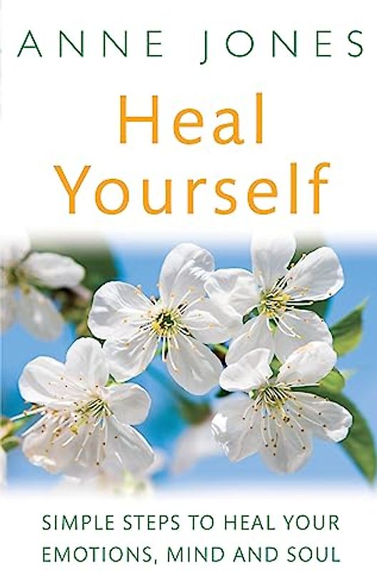Heal Yourself: Simple Steps to Heal Your E0motions, Mind, & Soul