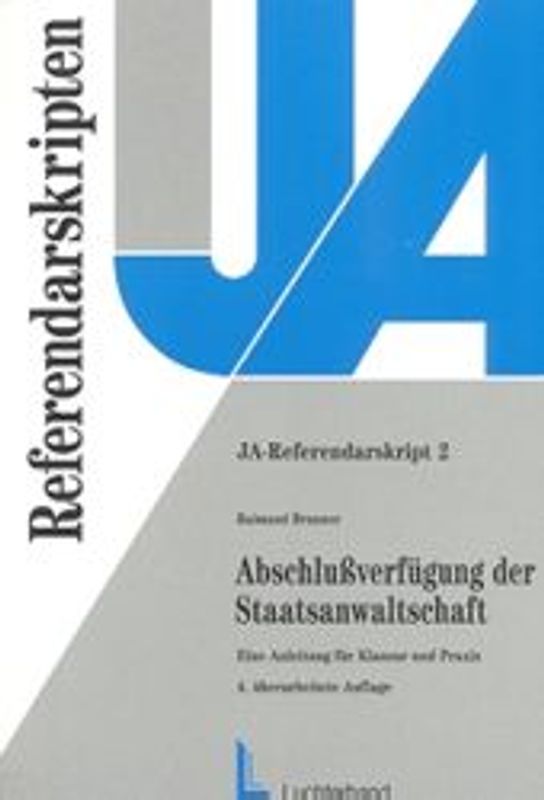 Abschlussverfügung der Staatsanwaltschaft. Eine Anleitung für Klausur und Praxis