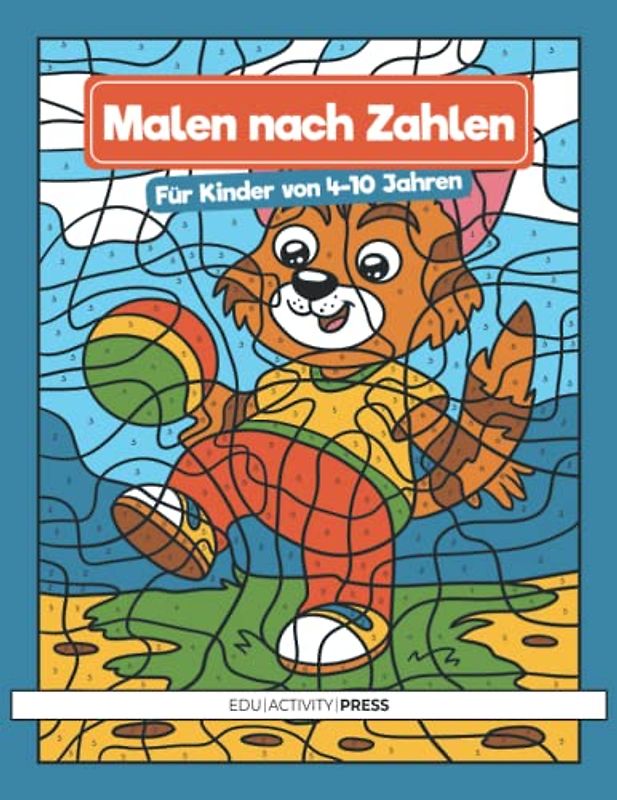 Malen nach Zahlen für Kinder von 4-10 Jahren: Ein Malbuch mit niedlichen Illustrationen mit Tieren und vieles mehr, Ausmalbilder mit Zahlen für Kinder von 4-10 Jahren