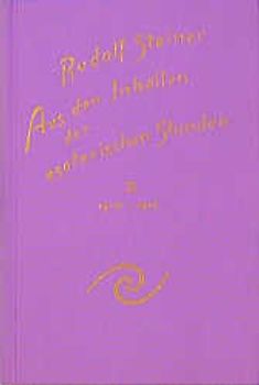 Aus den Inhalten der esoterischen Stunden, Band II: 1910-1912