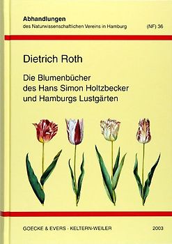 Die Blumenbücher des Hans Simon Holtzbecker und Hamburgs Lustgärten