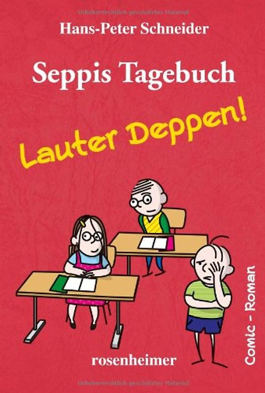 Seppis Tagebuch - Lauter Deppen!: Ein Comic-Roman Band 2 - Hans-Peter Schneider