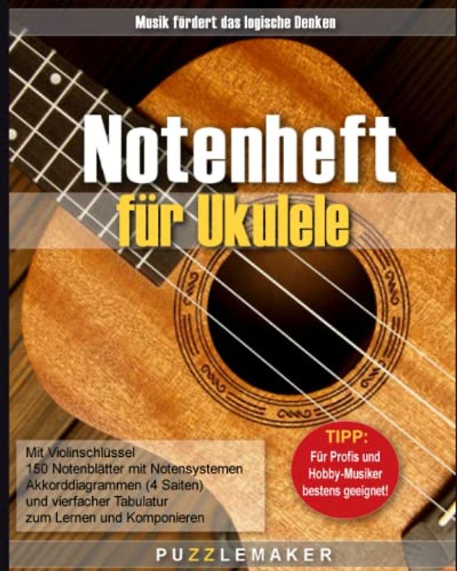 Notenheft für Ukulele mit Violinschlüssel: 150 Notenblätter mit Notensystemen, Akkorddiagrammen (4 Saiten) und vierfacher Tabulatur zum Lernen und Komponieren