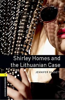 Oxford Bookworms Library / 6. Schuljahr, Stufe 2 - Shirley Homes & Lithuanian Case