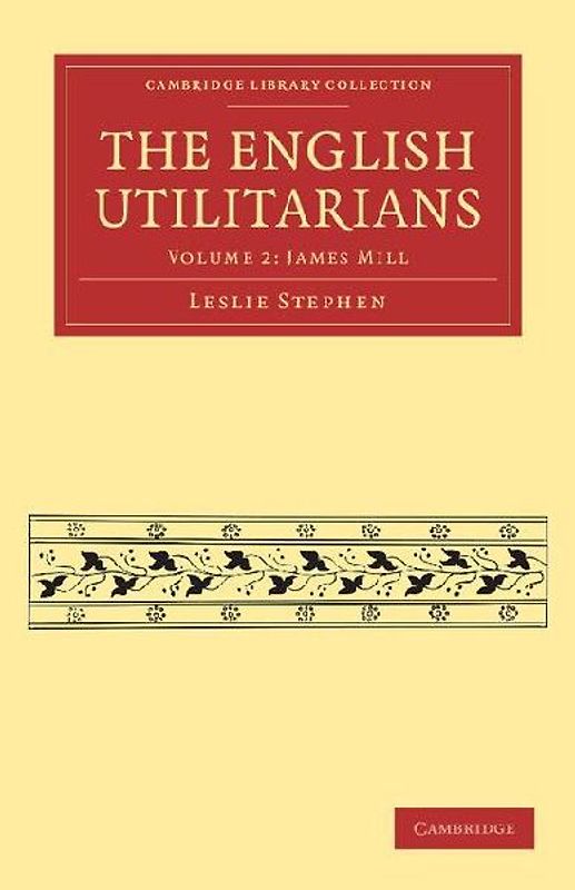 The English Utilitarians - Volume 2