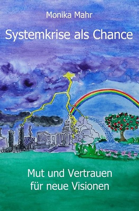 Systemkrise als Chance. Mut und Vertrauen für neue Visionen