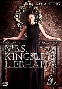 Mrs. Kingsleys Liebhaber Teil 3