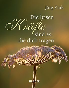 Die leisen Kräfte sind es, die dich tragen