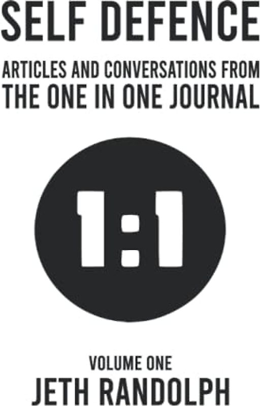 Self Defence: Articles and conversations from The One In One Journal - Vol. 1