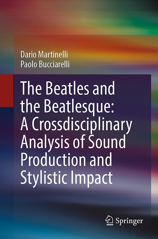 The Beatles and the Beatlesque: A Crossdisciplinary Analysis of Sound Production and Stylistic Impact