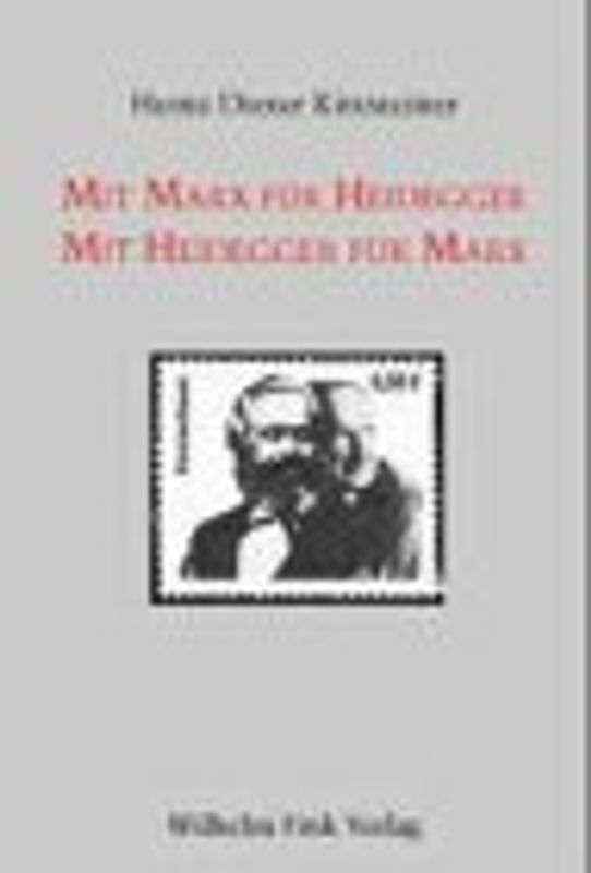 Mit Marx für Heidegger - Mit Heidegger für Marx