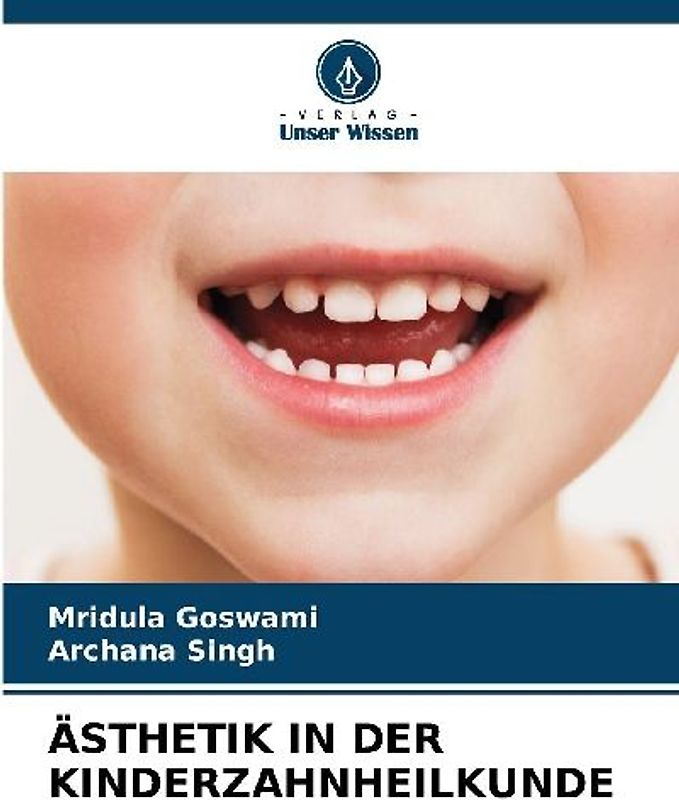 ÄSTHETIK IN DER KINDERZAHNHEILKUNDE