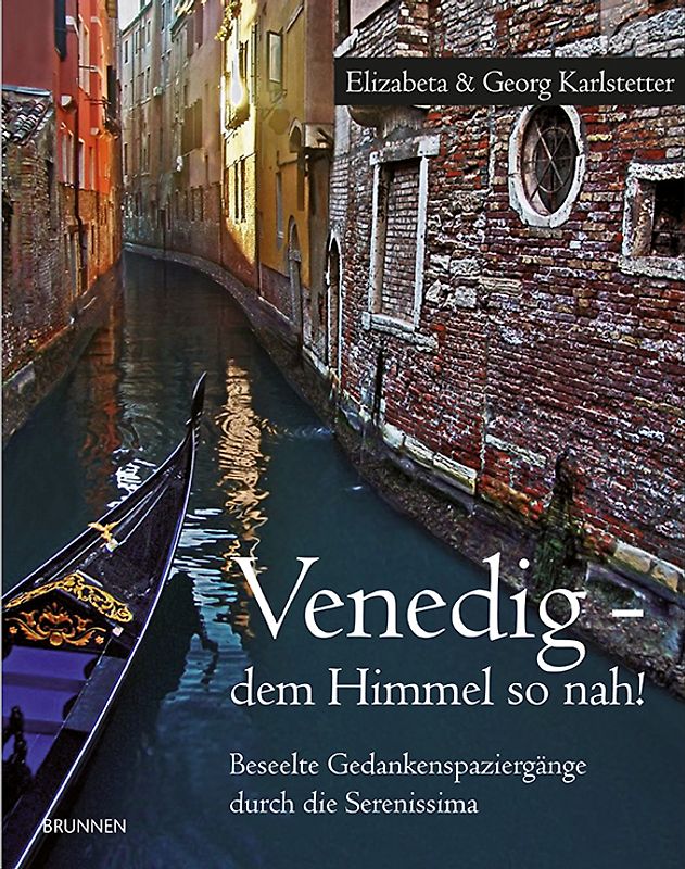 Venedig - dem Himmel so nah! - Beseelte Gedankenspaziergänge durch die Serenissima